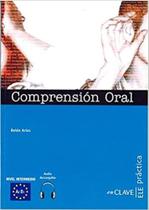 Compreension oral 2 - practica - intermedio - a2-b1 - incluye cd - EN CLAVE-ELE ***