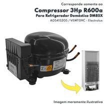 Compressor 3HP 127V 60HZ R600 Para Refrigerador Doméstico DM85X DM86V DM86X Electrolux - A05415205 / VEMT09C