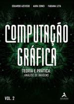 Computação Gráfica - Vol. 02 - Teoria e Prática: Geração De Imagens - ALTA BOOKS