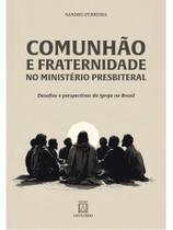 Comunhão e fraternidade no ministério presbiteral - vol. 1 Comunhão e fraternidade no ministério presbiteral - vol. 1