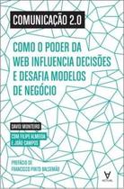 Comunicação 2.0: Como o Poder da Web Influencia Decisões e Desafia Modelos de Negócio - Actual