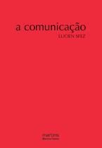 Comunicacao, a - MARTINS MARTINS FONTES