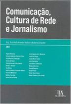 Comunicação, Cultura de Rede e Jornalismo - Almedina Comunicação, Cultura de Rede e Jornalismo - Almedina