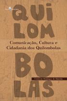 Comunicação, cultura e cidadania dos quilombolas - PACO EDITORIAL
