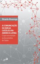 Comunicação da Igreja Católica na América Latina Comunicação da Igreja Católica na América Latina