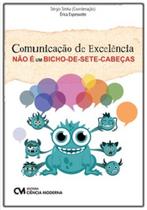 Comunicação De Excelência Não é Um Bicho-De-Sete-Cabeças