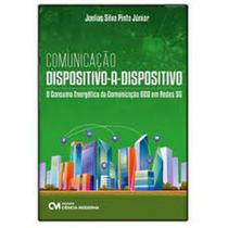 Comunicação Dispositivo-a-Dispositivo: O Consumo Energético da Comunicação D2D em Redes 5G Comunicação Dispositivo-a-Dispositivo: O Consumo Energético da Comunicação D2D em Redes 5G