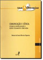 Comunicacao e ciencia - EDUERJ - EDIT. DA UNIV. DO EST. DO RIO - UERJ