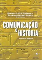 Comunicação e História - Partilhas Teóricas