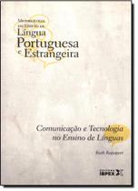 Comunicação e Tecnologia no Ensino de Línguas - Vol.8 - Metodologia do Ensino de Lingua Portuguesa e Estrangeira