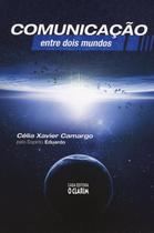 Comunicação entre Dois Mundos Comunicação entre Dois Mundos