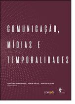 Comunicação, Mídias E Temporalidades - EDUFBA