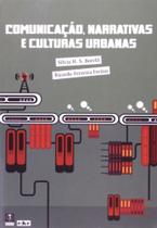Comunicacao, narrativas e culturas urbanas