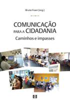 Comunicação para a Cidadania: Caminhos e impasses Comunicação para a Cidadania: Caminhos e impasses
