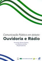 Comunicacao publica em debate: ouvidoria e radio - UNB Comunicacao publica em debate: ouvidoria e radio - UNB