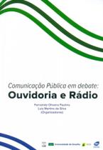 Comunicação Pública em Debate: Ouvidoria e Rádio - Unb