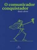Comunicador conquistador, o - TOTALIDADE EDITORA
