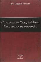 Comunidade Canção Nova - Uma Escola De Formação - CANCAO NOVA