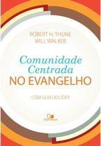 Comunidade Centrada no Evangelho, Robert H. Thune - Vida Nova -