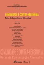 Comunidade E Contra-hegemonia: Rotas De Comunicação Alternativa - Mauad