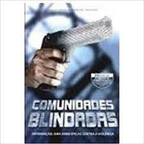 Comunidades Blindadas - Informação: Uma Arma Eficaz Contra a Violência