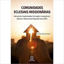 Comunidades Eclesiais Missionarias: Manual de Implantacao, Formacao e Atuac - Editora Santuario (loyola)