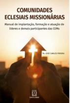 Comunidades eclesiais missionarias - manual de implantacao, formacao e atuacao de lideres e demais participantes das cems - SANTUARIO (IDEIAS E LETRAS)