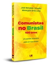 Comunistas no Brasil Um Partido Centenário para Um Novo Tempo - Kotter