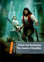 Conan The Barbarian The Jewels Of Gwahlur Dom - Level 2 - 2ª Edition - Oxford