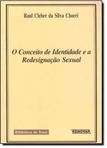 Conceito de Identidade e a Redesignação Sexual, O - RENOVAR