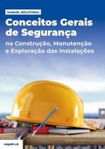 Conceitos Gerais de Segurança: Na construção, manutenção e exploração das instalações Conceitos Gerais de Segurança: Na construção, manutenção e exploração das instalações