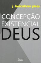 Concepção Existencial de Deus - J. Herculano Pires