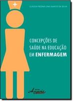 Concepções de Saúde na Educação em Enfermagem