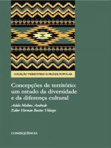 Concepções de território um estudo da diversidade e da diferença cultural - CONSEQUENCIA EDITORA