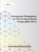 Concepções pedagógicas em tccs da especialização proeja (2007-2011) - PACO EDITORIAL