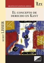 Concepto de derecho en Kant, el Concepto de derecho en Kant, el