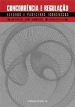 Concorrencia e Regulacao - Estudos e Pareceres Economicos Concorrencia e Regulacao - Estudos e Pareceres Economicos