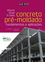 Concreto Pré-Moldado: Fundamentos e Aplicações - Oficina de Textos