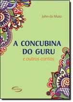 Concubina Do Guru E Outros Contos, A - NOVO SECULO