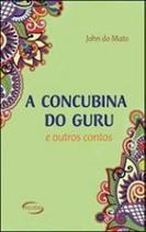 Concubina do guru e outros contos, a - NOVO SECULO Concubina do guru e outros contos, a - NOVO SECULO