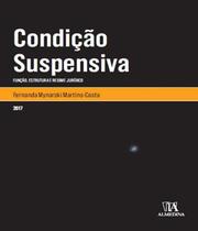 Condição suspensiva: função, estrutura e regime jurídico - ALMEDINA BRASIL