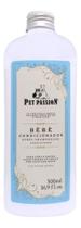 Condicionador Bebe 500ml - Pet Passion