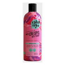 Condicionador Meu Crespo, Meu Tudo! 500ml - Oh My