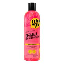 Condicionador Oh My Desmaia Sem Dó Nem Piedade Hidratação Intensa 300ml