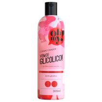 Condicionador Vem de Glicólico! Ultrabrilho 300ml Oh My! Condicionador Vem de Glicólico! Ultrabrilho 300ml Oh My!