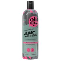 Condicionador Volume Agora eu tenho! Oh My! 300ml Condicionador Volume Agora eu tenho! Oh My! 300ml