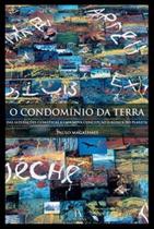 Condominio da terra, o - das alteraçoes climaticas a uma nova concepçao juridica do planeta - vol. 2 - ALMEDINA BRASIL