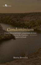 Condominium práticas de Sociabilidade e propriedade de Terra vale do São francisco império do Brasil Condominium práticas de Sociabilidade e propriedade de Terra vale do São francisco império do Brasil