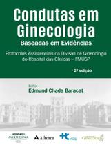 Condutas Em Ginecologia Baseadas Em Evidências - Protocolos Assistenciais Da Divisão De Ginecologia Condutas Em Ginecologia Baseadas Em Evidências - Protocolos Assistenciais Da Divisão De Ginecologia