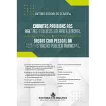 Condutas Proibidas aos Agentes Públicos em Ano Eleitoral e Gastos com Pessoal na Administração Pública Municipal